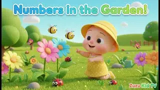 Numbers in the Garden Adventure with Zuzu &ndash; Nursery Rhyme, Counting, and Toddler Fun