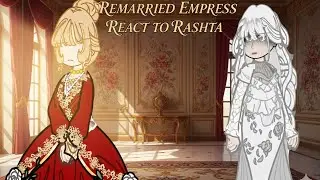 Remarried empress react to Rashta! |&bull;1/?||&bull;2x&bull;|| |&bull;Pt,Br/Eng&bull;| |&bull;🇧🇷/🇺🇸&bull;|