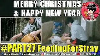 FeedingForStray (PART27) VLOG Christmas New Year | BhienDeCastro