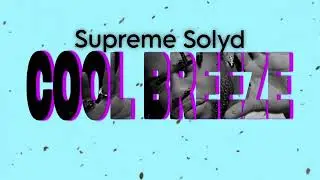 Supreme Solyd x Rvssian - COOL BREEZE