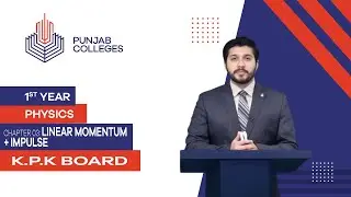 PGC lectures-Inter Part 1-KPK Board-Physics-Chapter 3-Linear Momentum + Impulse