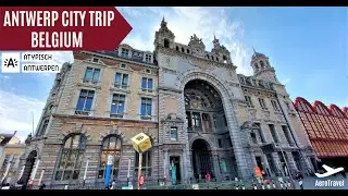 ANTWERP - THE City to visit in BELGIUM Ultra HD | Antwerp  Travel during Corona Pandemic 2020