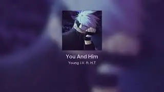 Young J.V. ft. H.T - You And Him