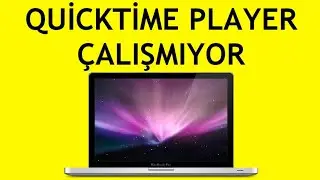 Macbook Quicktime Player &Ccedil;alışmıyor Sorunu &Ccedil;&ouml;z&uuml;m&uuml;