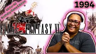 #40for40challenge | FINAL FANTASY VI | WE GOT THE HISTORY NOW! | PT 7