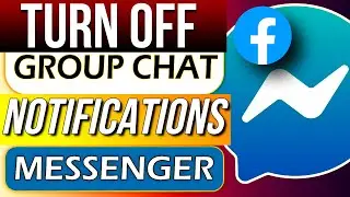 Turn Off or Mute Group Chat Notifications on  Facebook Messenger