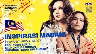 INSPIRASI MADANI - AKIM & STACY (Lagu Hari Kebangsaan 2024) HKHM2024
