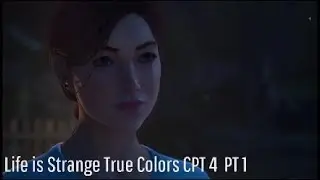 Is Riley Leaving? Spring Festival Time!! - Life is Strange True Colors CPT 4  Part 1