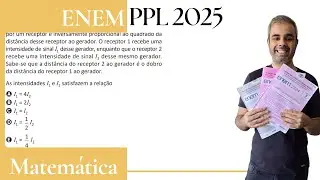 ENEM PPL 2025 - Um gerador emite um sinal cuja intensidade I recebida por um receptor &eacute; inversamente