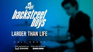 Larger than life - Backstreet Boys - Drum Cover - Angel Castro - Only Drums