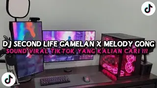 DJ SECOND LIFE GAMELAN X MELODY GONG FULLBASS VIRAL TIKTOK 2025 !