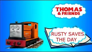Philip Blake Moss&rsquo; Thomas Tales:Rusty Saves The Day