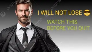 I will not loss watch the video and Cheng mindset 😎😎#motivation #failuretosuccess #youtube 