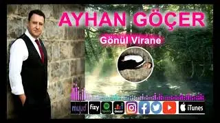 Ayhan Göçer - Gönül Virane // Arabesk (( Damar )) Dinle!!!