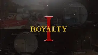 Royalty | A Multi-CoD Montage