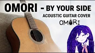 OMORI By Your Side Guitar Cover