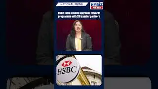 HSBC India Launches Upgraded Rewards Program with 20 Transfer Partners & Real-Time Redemptions