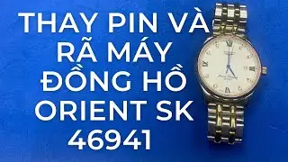 Thay Pin V&agrave; R&atilde; M&aacute;y Đồng Hồ ORIENT SK 46941 Cho B&aacute;c Ở Th&aacute;i Nguy&ecirc;n -p1`|ZALO/SĐT: 0776.696.696