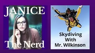 Janice The Nerd - Skydiving With Mr. Wilkinson - Character Driven Sexy Fun Relationship Scenario