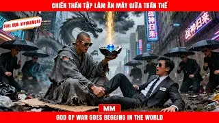 Chiến Thần Tập Làm Ăn Mày Giữa Trần Thế | Siêu Phẩm Tổng Tài Hành Động | Phim Châu Á