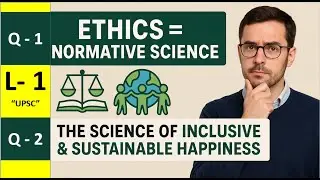 Ethics for UPSC | Lecture 1 | Complete GS Paper 4 Series for Beginners