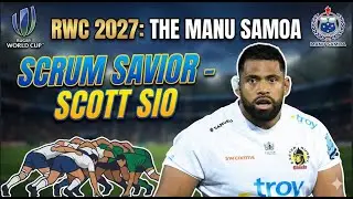 RWC2027: The Manu Samoa Scrum Savior  -  Scott Sio