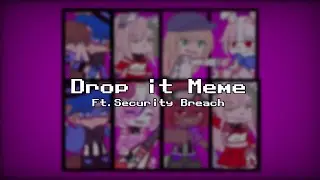 ( OLD&mdash;OUTDATED ) [FNaF] Drop it Meme || Ft.Security Breach || Smol . Ruby [LOOP] || Flash Warning