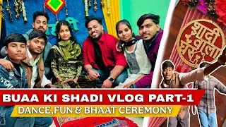 बुआ की शादी में किया बहुत Fun 😁 Maza aagya | Shadi Vlog Part-1