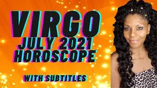 VIRGO JULY 2021 MONTHLY ASTROLOGY HOROSCOPE