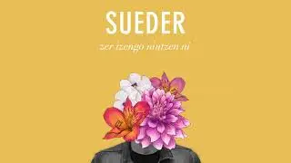 Sueder - Zer izengo nintzen ni