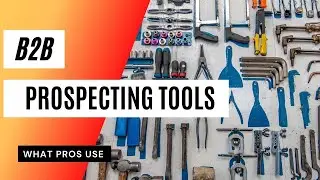 #208 - Essential B2B Prospecting Tools For Modern Sales Teams