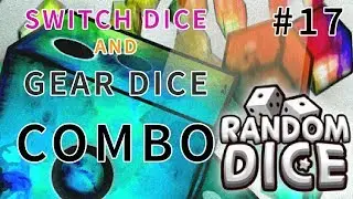 Switch Dice with Gear Dice Combo - Random Dice #17