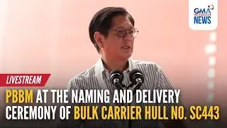 LIVE - Pres. Bongbong Marcos at the naming and delivery ceremony... - Replay | GMA Integrated News