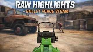 Bullet Force Steam Raw Highlights #1