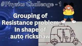 Physics Challenge #1 | Grouping of Resistors Problem | Autorickshaw Shape Circuit | NEET/JEE