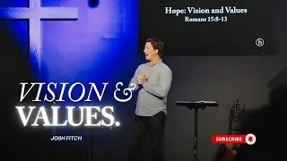Hope: Visions and Values | 2025.01.04 | Sermon