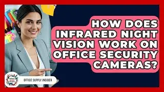 How Does Infrared Night Vision Work On Office Security Cameras? - Office Supply Insider