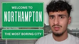 Spending 24 Hours In The Most Boring City: Northampton