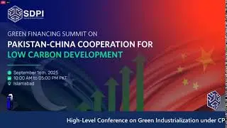 High-Level Conference on Green Industrialization under CPEC 2.0