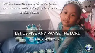 Let Us Rise and Praise the Lord I TEA sang by Paula Grace Talaue