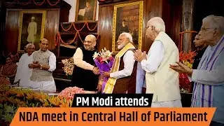 PM Modi attends NDA meet in Central Hall of Parliament