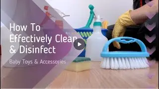 How To Effectively Clean & Disinfect Baby Toys & Accessories | Bond Cleaning In Melbourne