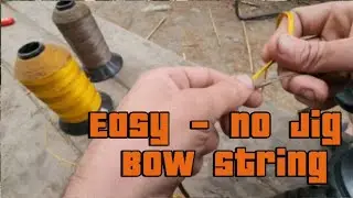 How To Make DIY - Simple, Effective,  Bow String - No Jig