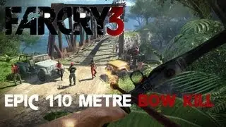 Farcry 3 massive 110 metre Bow kill