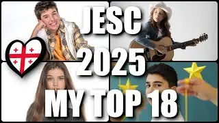 Junior Eurovision 2025 | My Top 18