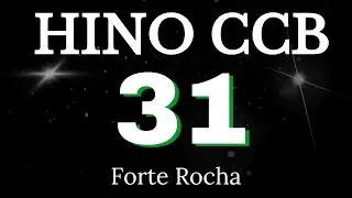 HINO 31 CCB - Forte Rocha - COM LETRAS