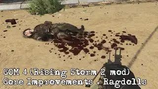 GOM 4 - Gore Improvements + Ragdolls (Rising Storm 2 Mod)