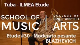 Professor Mark Moore: ILMEA Tuba - Etude 30 - Moderato pesante - BLAZHEVICH