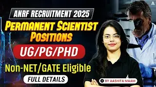 ANRF Requirements 2025 | ANRF Permanent Scientists Position Eligibility Criteria Full Details