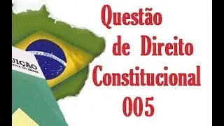Quest&atilde;o Comentada - Constitucional - 0005 - MPDFT - Promotor de Justi&ccedil;a Adjunto